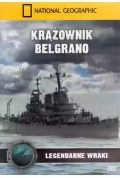 Krążownik Belgrano. Legendarne Wraki