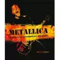  Metallica. Kompletna Ilustrowana Historia 