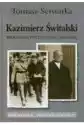 Kazimierz Świtalski. Biografia Polit. 1886-1962