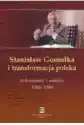 Stanisław Gomułka I Transformacja Polska