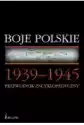 Boje Polskie 1939-1945. Przewodnik Encyklopedyczny