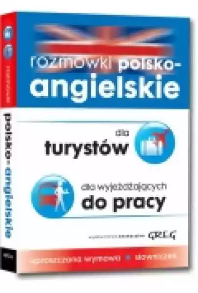 Rozmówki Polsko-Angielskie. Dla Turystów. Dla Wyjeżdżających Do 
