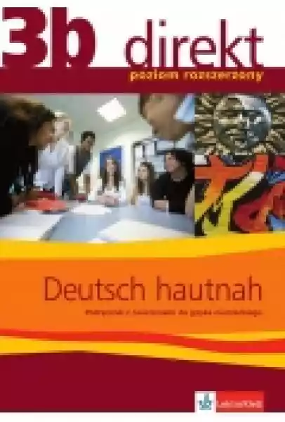 Direkt 3B. Deutsch Hautnah. Podręcznik Z Ćwiczeniami
