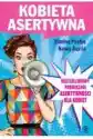 Kobieta Asertywna. Bestsellerowy Podręcznik Asertywności Dla Kob