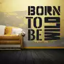 Naklejka 03X 16 Born To Be Wild 1706