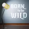 Wally Piekno Dekoracji Naklejka 03X 03 Born To Be Wild 1707