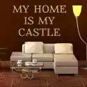 Wally Piekno Dekoracji Naklejka 03X 21 My Home Is My Castle 1727