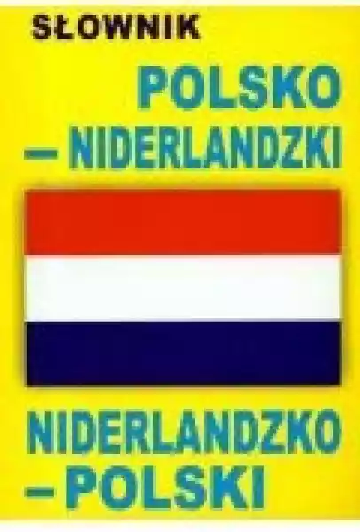 Słownik Polsko-Niderlandzki, Niderlandzko-Polski