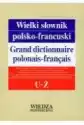 Wielki Słownik Polsko-Francuski T. 5 U-Ż