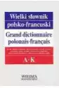 Wielki Słownik Polsko-Francuski. Tom 1