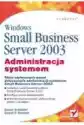 Windows Small Business Server 2003. Administracja Systemem