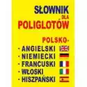  Słownik Dla Poliglotów Pol-Ang-Niem-Fra-Wł-Hiszp. 