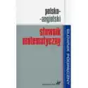  Słownik Matematyczny Polsko-Angielski 