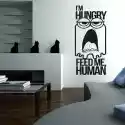 Wally Piekno Dekoracji Naklejka 03X 01 I Am Hungry Feed Me Human 1911