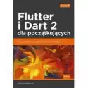  Flutter I Dart 2 Dla Początkujących. Przewodnik Dla Twórców Apl