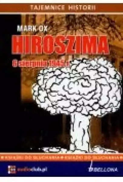 Hiroszima 6 Sierpnia 1945 Roku. Audiobook