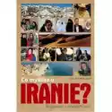  Co Myślisz O Iranie? W Gościnie U Zwykłych Ludzi 