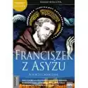  Franciszek Z Asyżu. Podróż I Marzenie 