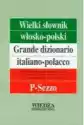 Wielki Słownik Włosko-Polski T. 3 P-Sezzo