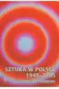 Sztuka W Polsce 1945-2005