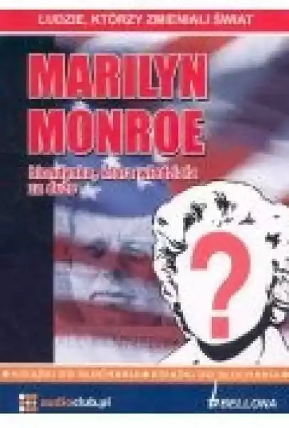 Marilyn Monroe - Blondynka, Która.. Audiobook