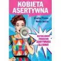  Kobieta Asertywna. Bestsellerowy Podręcznik Asertywności Dla Ko