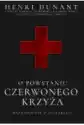 O Powstaniu Czerwonego Krzyża. Wspomnienie Z Solferino