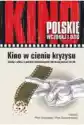 Kino W Cieniu Kryzysu. Studia I Szkice O Polskiej Kinematografii