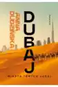 Dubaj. Miasto Innych Ludzi