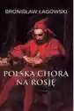 Polska Chora Na Rosję