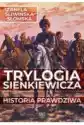 Trylogia Sienkiewicza. Historia Prawdziwa