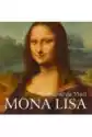Leonardo Da Vinci. Mona Lisa I Inne Dzieła Mistrza