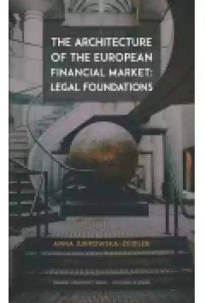 The Architecture Of The European Financial Market: Legal Foundat