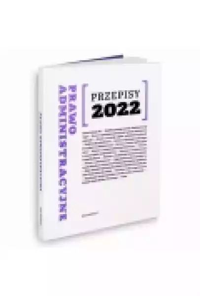 Przepisy 2022 Prawo Administracyjne
