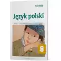  Język Polski 8. Zeszyt Ćwiczeń Dla Szkoły Podstawowej 