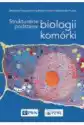 Strukturalne Podstawy Biologii Komórki