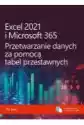 Excel 2021 I Microsoft 365 Przetwarzanie Danych Za Pomocą Tabel 