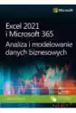 Excel 2021 I Microsoft 365 Analiza I Modelowanie Danych Biznesow