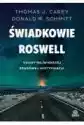 Świadkowie Roswell. Kulisy Największej Rządowej Mistyfikacji
