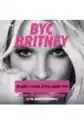 Być Britney. Blaski I Cienie Życia Ikony Pop
