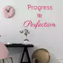 Wally Piekno Dekoracji Naklejka Na Ścianę Progress Not Perfection 2513