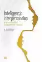 Inteligencja Interpersonalna. Jak Utrzymywać Mądre Relacje Z Inn