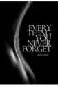 Everything You Never Forget