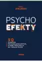 Psychoefekty. 50 Zjawisk Psychologicznych, Które Wpływają Na Two
