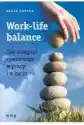 Work-Life Balance. Jak Osiągnąć Równowagę W Pracy I W Życiu