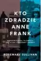 Kto Zdradził Anne Frank