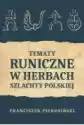 Tematy Runiczne W Herbach Szlachty Polskiej
