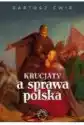 Krucjaty A Sprawa Polska