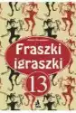Fraszki Igraszki 13