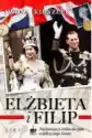 Elżbieta I Filip. Najsłynniejsza Królewska Para Współczesnego Św